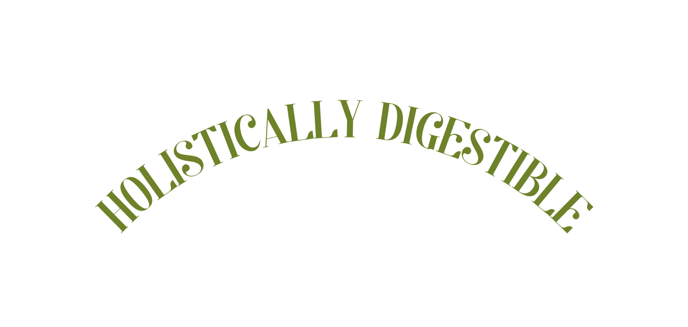 Holistically Digestible